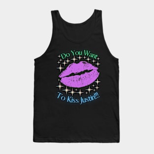 Do You Want To Kiss Justin Tank Top